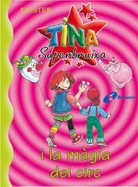 TINA SUPERBRUIXA I LA MAGIA DEL CIRC | 9788483041710 | KNISTER | Llibreria Geli - Llibreria Online de Girona - Comprar llibres en català i castellà