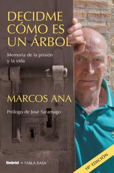 DECIDME COMO ES UN ARBOL.MEMORIA DE LA PRISION Y LA VIDA | 9788489367401 | ANA,MARCOS | Llibreria Geli - Llibreria Online de Girona - Comprar llibres en català i castellà