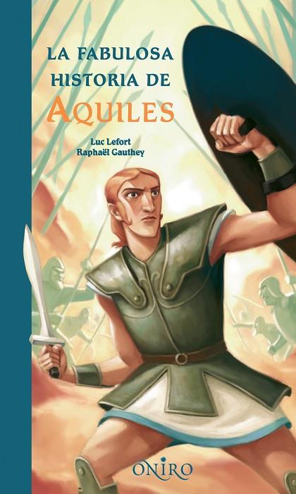 LA FABULOSA HISTORIA DE AQUILES | 9788497543972 | LEFORT,LUC/GAUTHEY,RAPHAEL | Llibreria Geli - Llibreria Online de Girona - Comprar llibres en català i castellà