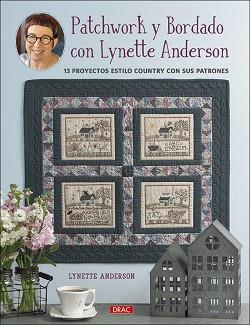 PATCHWORK Y BORDADO CON LYNETTE ANDERSON | 9788498746549 | ANDERSON,LYNETTE | Llibreria Geli - Llibreria Online de Girona - Comprar llibres en català i castellà