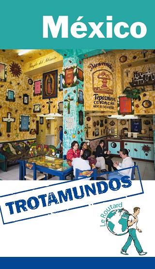 MÉXICO(TROTAMUNDOS.EDICION 2015) | 9788415501589 | GLOAGUEN,PHILIPPE | Libreria Geli - Librería Online de Girona - Comprar libros en catalán y castellano