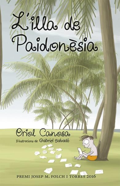L'ILLA DE PAIDONÈSIA | 9788424660666 | CANOSA,ORIOL | Libreria Geli - Librería Online de Girona - Comprar libros en catalán y castellano