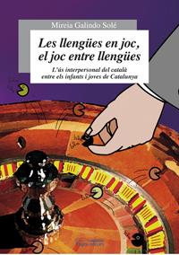 LLENGUES EN JOC,EL JOC ENTRE LLENGUES | 9788497796491 | GALINDO SOLE,MIREIA | Llibreria Geli - Llibreria Online de Girona - Comprar llibres en català i castellà