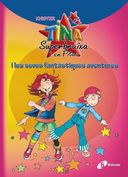 TINA SUPERBRUIXA I EN PITUS I LES SEVES FANTASTIQUES AVENTURES | 9788499061450 | KNISTER | Llibreria Geli - Llibreria Online de Girona - Comprar llibres en català i castellà