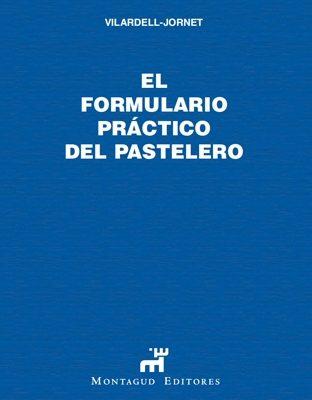 EL FORMULARIO PRACTICO DEL PASTELERO | 9788472120037 | VILARDELL JORNET | Llibreria Geli - Llibreria Online de Girona - Comprar llibres en català i castellà