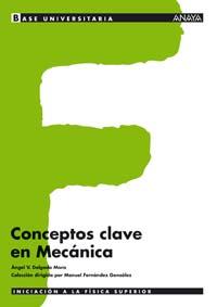 CONCEPTOS CLAVE EN MECANICA | 9788466743884 | DELGADO MORA,ANGEL | Llibreria Geli - Llibreria Online de Girona - Comprar llibres en català i castellà