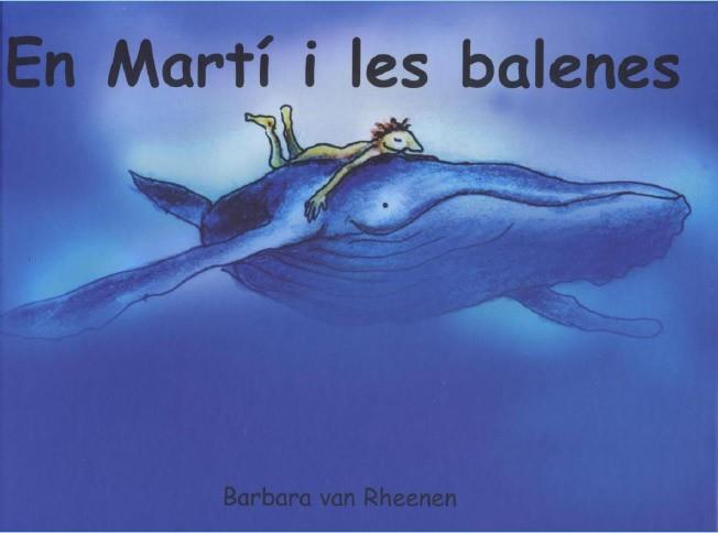 EN MARTÍ I LES BALENES | 9788495987112 | VAN RHEENENM,BARBARA | Llibreria Geli - Llibreria Online de Girona - Comprar llibres en català i castellà