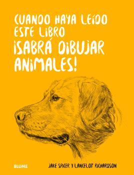 CUANDO HAYA LEIDO ESTE LIBRO ¡SABRÁ DIBUJAR ANIMALES! | 9788410048676 | SPICER, JAKE | Llibreria Geli - Llibreria Online de Girona - Comprar llibres en català i castellà