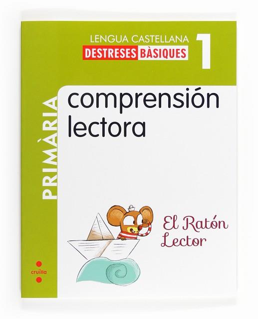 LENGUA CASTELLANA(PRIMER DE PRIMÀRIA.DESTRESES BÀSIQUES.EL RATON LECTOR.COMPRENSION LECTORA) | 9788466132565 | GONZáLEZ PARRA, Mª ROSARIO/MARTí ORRIOLS, MERITXELL | Llibreria Geli - Llibreria Online de Girona - Comprar llibres en català i castellà