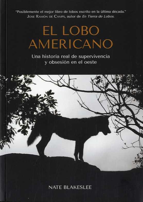 EL LOBO AMERICANO.UNA HISTORIA REAL DE SUPERVIVENCIA Y OBSESIÓN EN EL OESTE | 9788409397075 | BLAKESLEE,NATE | Llibreria Geli - Llibreria Online de Girona - Comprar llibres en català i castellà