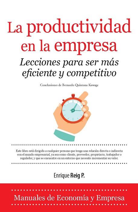 LA PRODUCTIVIDAD EN LA EMPRESA.LECCIONES PARA SER MÁS EFICIENTE Y COMPETITIVO | 9788416100934 | REIG PINTADO,ENRIQUE | Libreria Geli - Librería Online de Girona - Comprar libros en catalán y castellano