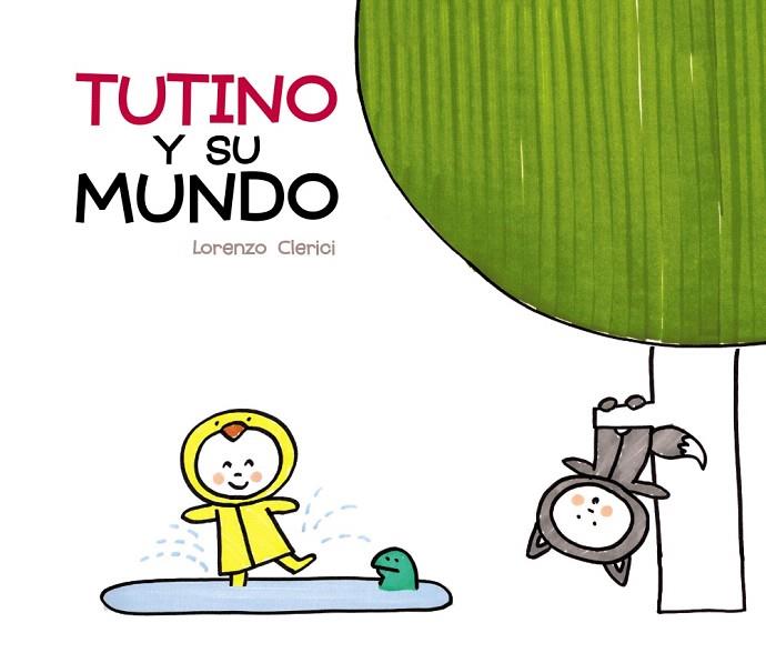 TUTINO Y SU MUNDO | 9788469621080 | VIGNOCCHI,CHIARA/BORANDO,SILVIA | Llibreria Geli - Llibreria Online de Girona - Comprar llibres en català i castellà