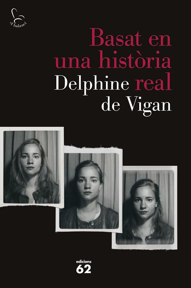BASAT EN UNA HISTÒRIA REAL | 9788429775259 | DE VIGAN,DELPHINE | Libreria Geli - Librería Online de Girona - Comprar libros en catalán y castellano
