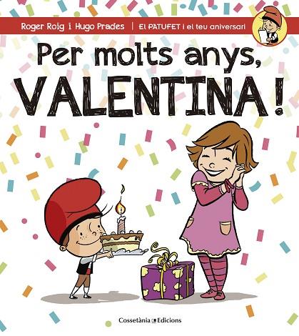 PER MOLTS ANYS,VALENTINA! | 9788490345122 | ROIG CÉSAR,ROGER | Libreria Geli - Librería Online de Girona - Comprar libros en catalán y castellano