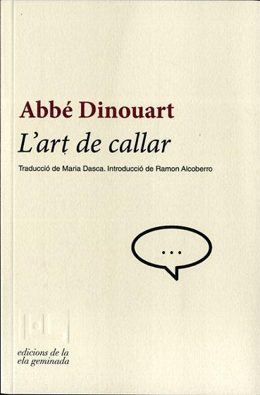 L'ART DE CALLAR | 9788494342462 | DINOUART,ABBÉ | Llibreria Geli - Llibreria Online de Girona - Comprar llibres en català i castellà