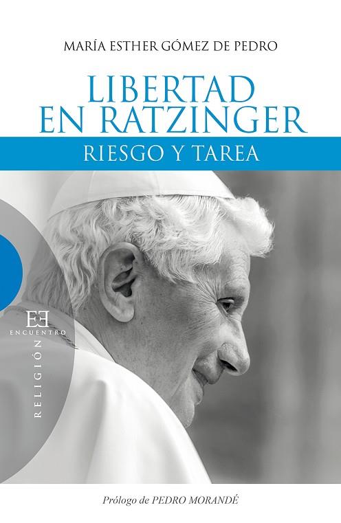 LIBERTAD EN RATZINGER | 9788490550304 | GÓMEZ DE PEDRO, MARÍA ESTHER | Llibreria Geli - Llibreria Online de Girona - Comprar llibres en català i castellà