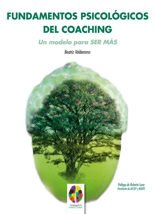 FUNDAMENTOS PSICOLÓGICOS DEL COACHING.UN MODELO PARA SER MÁS | 9788497276146 | VALDERRAMA,BEATRIZ | Libreria Geli - Librería Online de Girona - Comprar libros en catalán y castellano