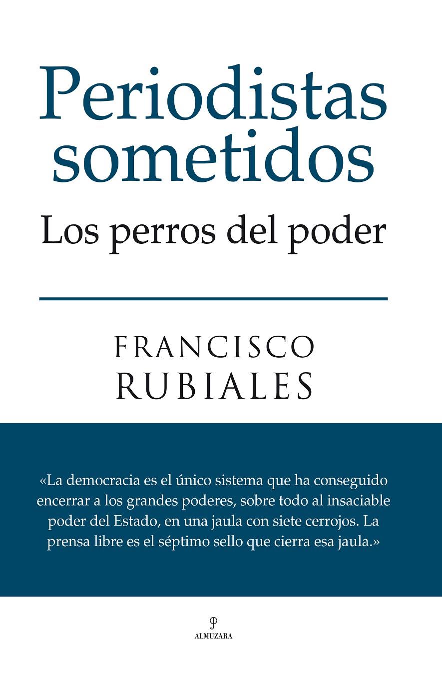 PERIODISTAS SOMETIDOS,LOS PERROS DEL PODER | 9788492573646 | RUBIALES,FRANCISCO | Llibreria Geli - Llibreria Online de Girona - Comprar llibres en català i castellà