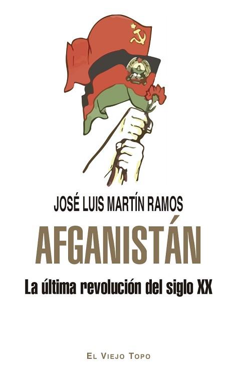 AFGANISTÁN.LA ÚLTIMA REVOLUCIÓN DEL SIGLO XX | 9788419778192 | MARTÍN RAMOS,JOSÉ LUIS | Llibreria Geli - Llibreria Online de Girona - Comprar llibres en català i castellà