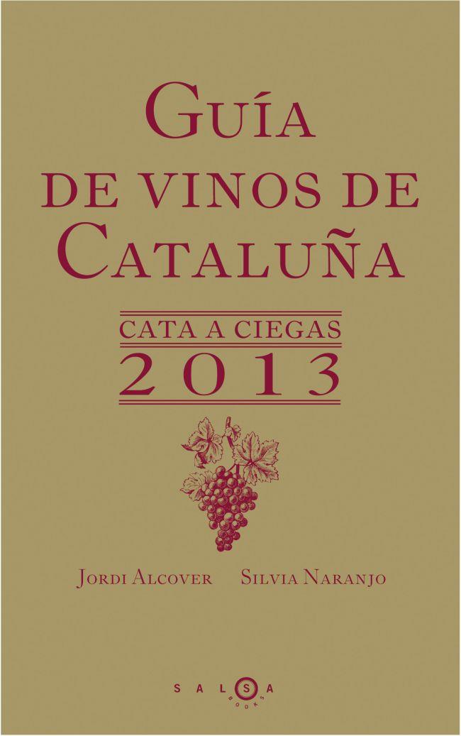 GUÍA DE VINOS DE CATALUÑA.CATA A CIEGAS 2013 | 9788415193197 | ALCOVER,JORDI/NARANJO,SILVIA | Libreria Geli - Librería Online de Girona - Comprar libros en catalán y castellano
