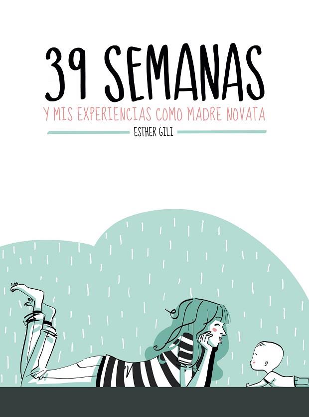 39 SEMANAS Y MIS EXPERIENCIAS COMO MADRE NOVATA (TD) | 9788416489282 | GILI,ESTHER | Llibreria Geli - Llibreria Online de Girona - Comprar llibres en català i castellà