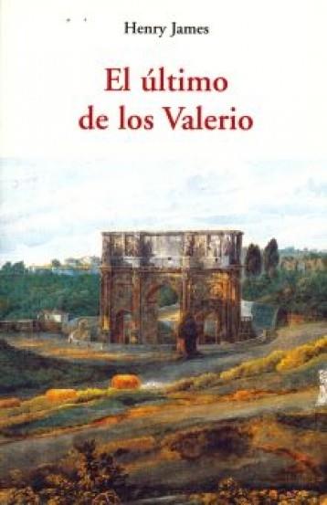 EL ÚLTIMO DE LOS VALERIO | 9788497167055 | JAMES,HENRY | Libreria Geli - Librería Online de Girona - Comprar libros en catalán y castellano