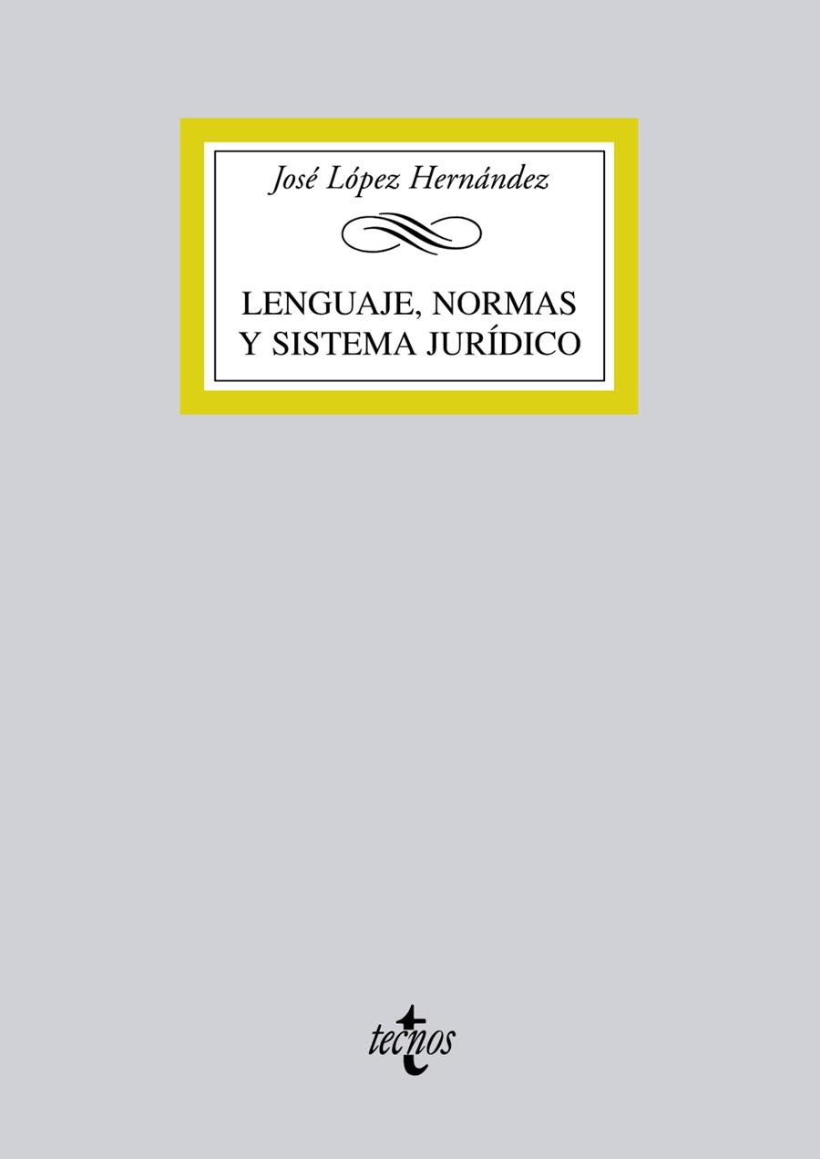 LENGUAJE,NORMAS Y SISTEMA JURÍDICO | 9788430955886 | LÓPEZ HERNÁNDEZ,JOSÉ | Libreria Geli - Librería Online de Girona - Comprar libros en catalán y castellano