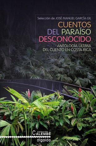 CUENTOS DEL PARAISO DESCONOCIDO.ANTOLOGIA ULTIMA DEL CUENTO | 9788498771350 | GARCIA GIL,JOSE MANUEL (SEL.) | Llibreria Geli - Llibreria Online de Girona - Comprar llibres en català i castellà