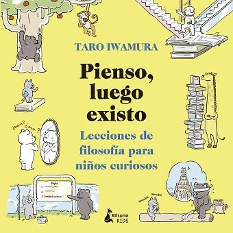 PIENSO,LUEGO EXISTO.LECCIONES DE FILOSOFÍA PARA NIÑOS CURIOSOS | 9788416788583 | IWAMURA,TARO | Llibreria Geli - Llibreria Online de Girona - Comprar llibres en català i castellà