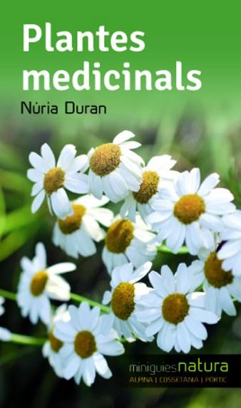 PLANTES MEDICINALS(MINIGUIES NATURA-2) | 9788490342480 | DURAN,NÚRIA | Llibreria Geli - Llibreria Online de Girona - Comprar llibres en català i castellà