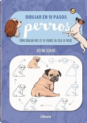 DIBUJAR PERROS EN 10 PASOS.COMO DIBUJAR 75 PERROS EN SOLO 10 PASOS | 9789463597647 | LECOUFFEE,JUSTINNE | Llibreria Geli - Llibreria Online de Girona - Comprar llibres en català i castellà