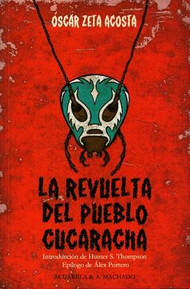 LA REVUELTA DEL PUEBLO CUCARACHA | 9788477742159 | ZETA ACOSTA,ÓSCAR | Llibreria Geli - Llibreria Online de Girona - Comprar llibres en català i castellà