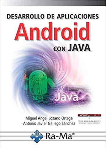 DESARROLLO DE APLICACIONES ANDROID CON JAVA | 9788499647005 | LOZANO ORTEGA,MIGUEL ÁNGEL/GALLEGO SÁNCHEZ,ANTONIO JAVIER | Llibreria Geli - Llibreria Online de Girona - Comprar llibres en català i castellà