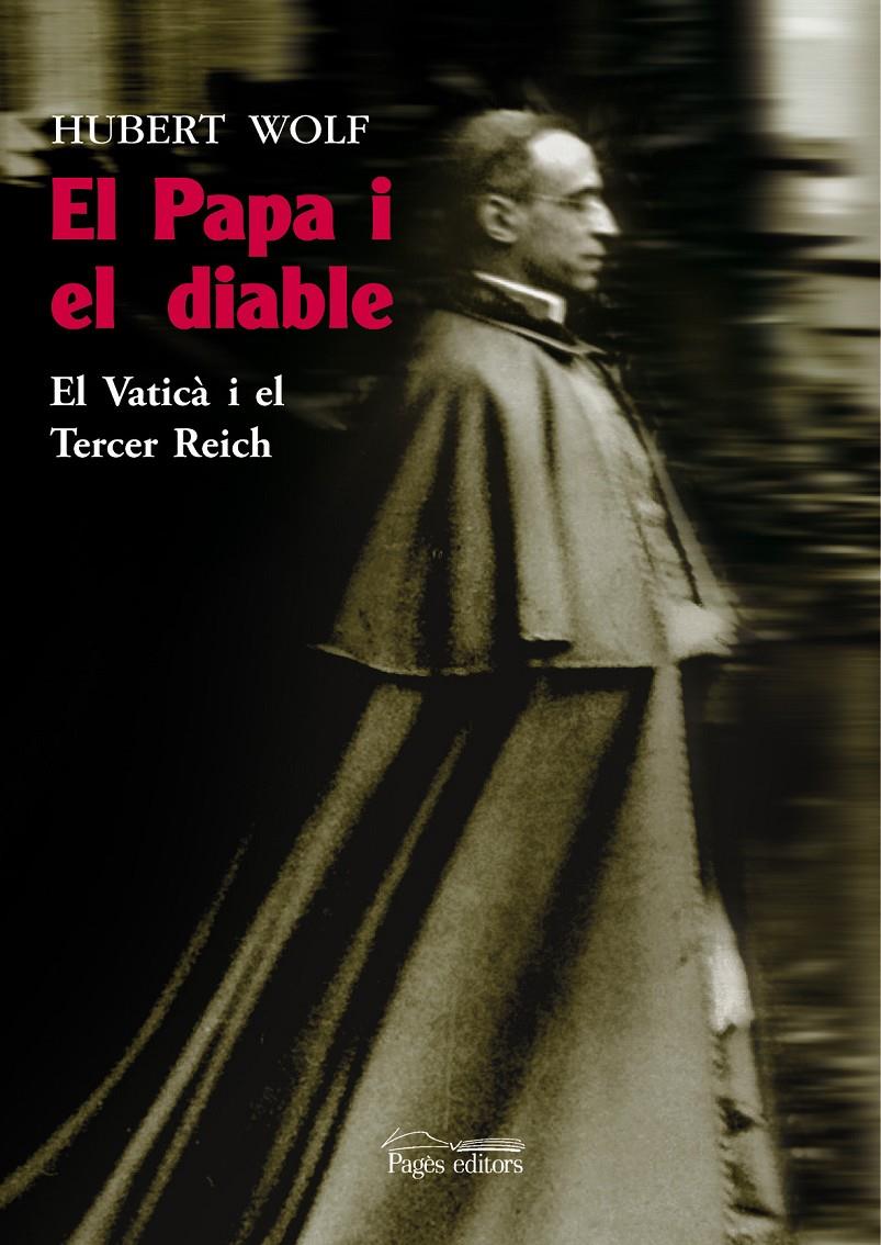 EL PAPA I EL DIABLE.EL VATICA I EL TERCER REICH | 9788497798624 | WOLF,HUBERT | Llibreria Geli - Llibreria Online de Girona - Comprar llibres en català i castellà