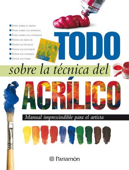 TODO SOBRE LA TECNICA DEL ACRILICO | 9788434225428 | MARTIN,GABRIEL | Libreria Geli - Librería Online de Girona - Comprar libros en catalán y castellano