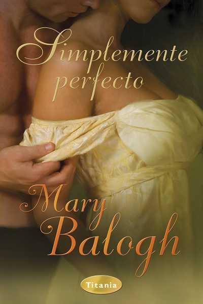 SIMPLEMENTE PERFECTO | 9788492916092 | BALOGH,MARY | Llibreria Geli - Llibreria Online de Girona - Comprar llibres en català i castellà