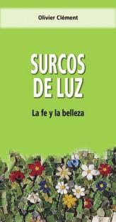 SURCOS DE LUZ.LA FE Y LA BELLEZA | 9788472399389 | CLEMENT,OLIVIER | Llibreria Geli - Llibreria Online de Girona - Comprar llibres en català i castellà