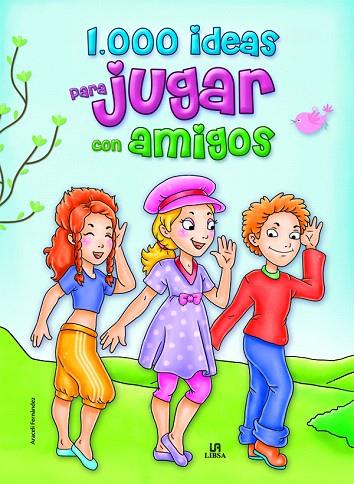 1.000 IDEAS PARA JUGAR CON AMIGOS | 9788466223843 | FERNÁNDEZ,ARACELI | Llibreria Geli - Llibreria Online de Girona - Comprar llibres en català i castellà