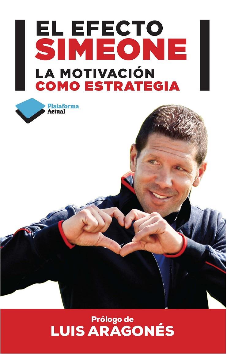 EL EFECTO SIMEONE.LA MOTIVACION COMO ESTRATEGIA | 9788415750727 | SIMEONE,DIEGO PABLO/GARCÍA BUSTAMANTE,SANTI | Llibreria Geli - Llibreria Online de Girona - Comprar llibres en català i castellà