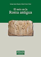 EL OCIO EN LA ROMA ANTIGUA | 9788498301564 | SEGURA MUNGUIA,SANTIAGO | Libreria Geli - Librería Online de Girona - Comprar libros en catalán y castellano
