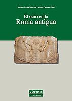 EL OCIO EN LA ROMA ANTIGUA | 9788498301564 | SEGURA MUNGUIA,SANTIAGO | Llibreria Geli - Llibreria Online de Girona - Comprar llibres en català i castellà