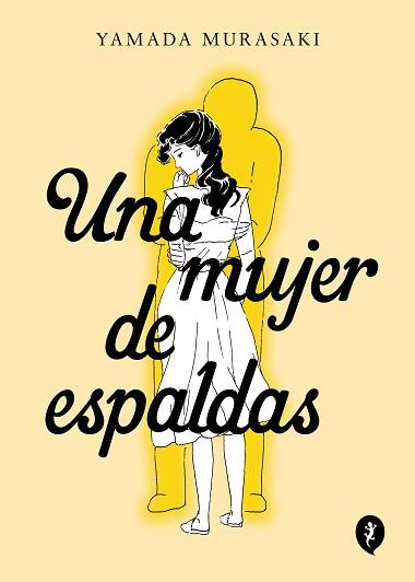 UNA MUJER DE ESPALDAS | 9788419409409 | MURASAKI, YAMADA | Llibreria Geli - Llibreria Online de Girona - Comprar llibres en català i castellà