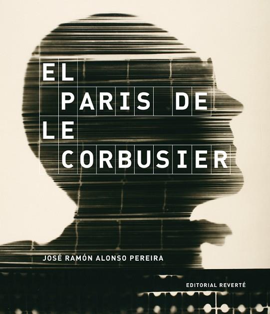 EL PARÍS DE LE CORBUSIER | 9788429120981 | ALONSO PEREIRA,JOSÉ RAMÓN | Llibreria Geli - Llibreria Online de Girona - Comprar llibres en català i castellà