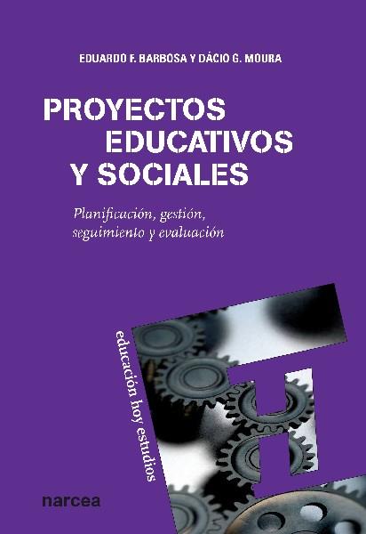 PROYECTOS EDUCATIVOS Y SOCIALES | 9788427719354 | FERNANDES BARBOSA,EDUARDO/GUIMARÂES DE MOURA,DÁCIO | Llibreria Geli - Llibreria Online de Girona - Comprar llibres en català i castellà