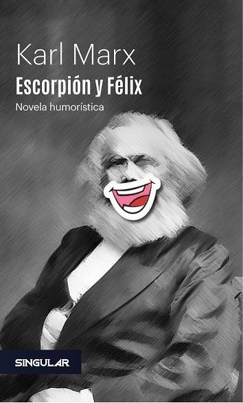 ESCORPIÓN Y FÉLIX | 9788494883101 | MARX,KARL | Llibreria Geli - Llibreria Online de Girona - Comprar llibres en català i castellà