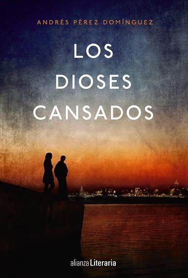 LOS DIOSES CANSADOS | 9788491043577 | PÉREZ DOMÍNGUEZ,ANDRÉS | Llibreria Geli - Llibreria Online de Girona - Comprar llibres en català i castellà