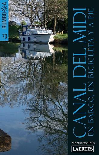 CANAL DEL MIDI.EN BARCO,EN BICICLETA Y A PIE(RUMBO A.EDICION 2017) | 9788416783267 | RIUS ALMOYNER, MONTSERRAT | Libreria Geli - Librería Online de Girona - Comprar libros en catalán y castellano