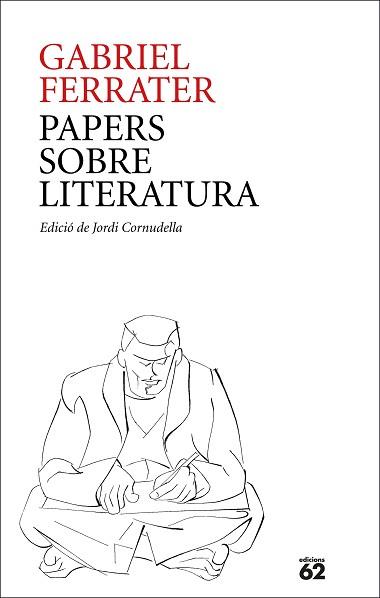 PAPERS SOBRE LITERATURA | 9788429781205 | FERRATER,GABRIEL | Libreria Geli - Librería Online de Girona - Comprar libros en catalán y castellano
