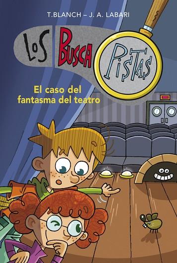 LOS BUSCAPISTAS-8.EL CASO DEL FANTASMA DEL TEATRO | 9788490431610 | BLANCH GASOL,TERESA/LABARI ILUNDAIN,JOSE | Llibreria Geli - Llibreria Online de Girona - Comprar llibres en català i castellà