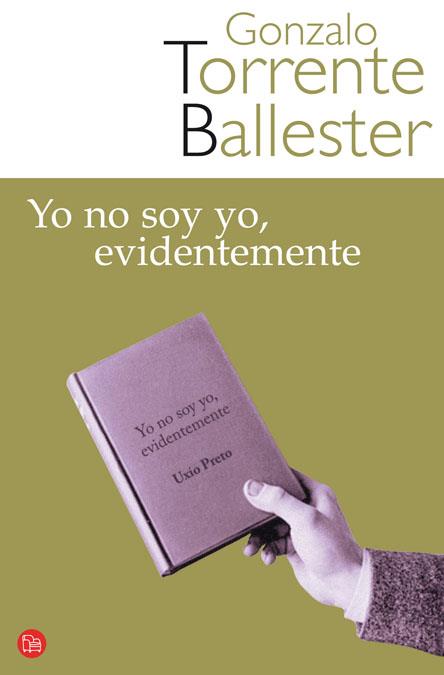 YO NO SOY YO,EVIDENTEMENTE | 9788466321174 | TORRENTE BALLESTER,GONZALO | Llibreria Geli - Llibreria Online de Girona - Comprar llibres en català i castellà